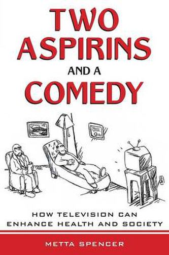 Cover image for Two Aspirins and a Comedy: How Television Can Enhance Health and Society