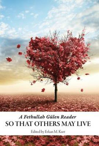 Cover image for So That Others May Live: A Fethullah Gulen Reader