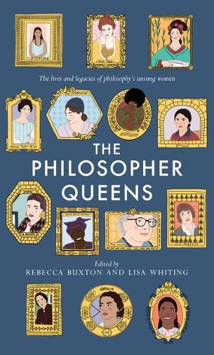 The Philosopher Queens: The lives and legacies of philosophy's unsung women