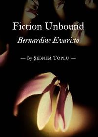 Cover image for Fiction Unbound: Bernardine Evaristo