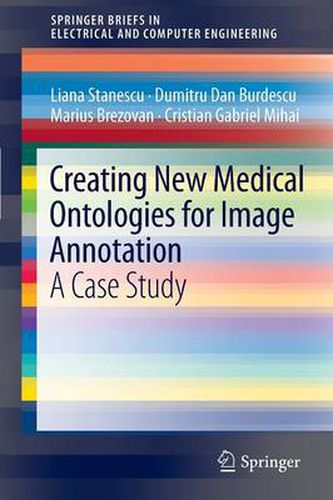 Creating New Medical Ontologies for Image Annotation: A Case Study