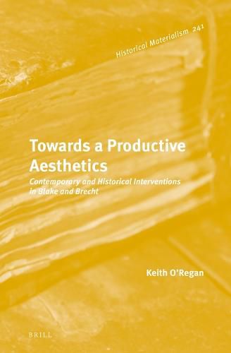 Cover image for Towards a Productive Aesthetics: Contemporary and Historical Interventions in Blake and Brecht