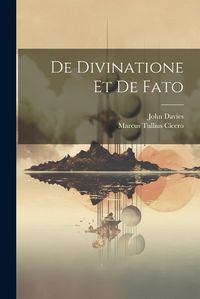 Cover image for De Divinatione Et De Fato