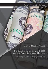 Cover image for Die Zinsschrankenregelung nach 2008 und ihre Folgen fur Leveraged Buyouts. Veranderung der Rahmenbedingungen im M&A