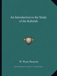 Cover image for An Introduction to the Study of the Kabalah