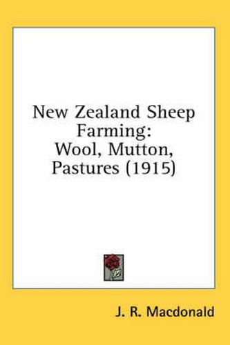 Cover image for New Zealand Sheep Farming: Wool, Mutton, Pastures (1915)