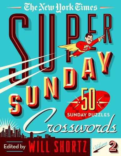 Cover image for The New York Times Super Sunday Crosswords Volume 2: 50 Sunday Puzzles