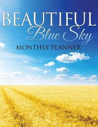 Cover image for Beautiful Blue Sky Monthly Planner