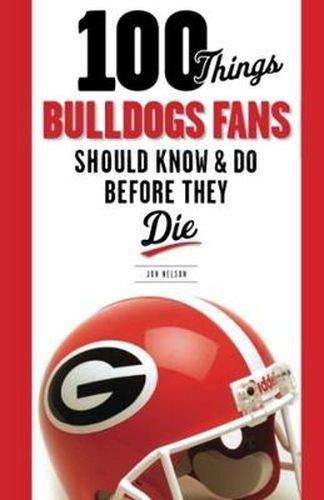 Cover image for 100 Things Bulldogs Fans Should Know & Do Before They Die