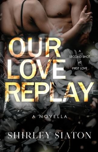 Cover image for Our Love Replay (The Steamy Edition)