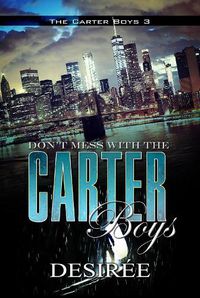Cover image for Don't Mess With The Carter Boys: The Carter Boys 3