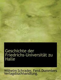 Cover image for Geschichte Der Friedrichs-Universitat Zu Halle