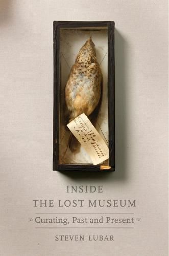 Cover image for Inside the Lost Museum: Curating, Past and Present