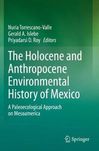 Cover image for The Holocene and Anthropocene Environmental History of Mexico: A Paleoecological Approach on Mesoamerica