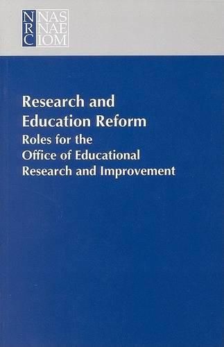 Research and Education Reform: Roles for the Office of Educational Research and Improvement