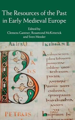 Cover image for The Resources of the Past in Early Medieval Europe