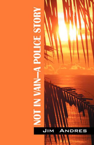 Cover image for Not in Vain - A Police Story