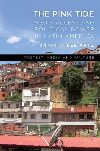 Cover image for The Pink Tide: Media Access and Political Power in Latin America