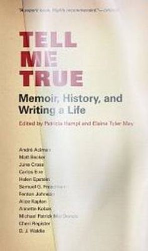Tell Me True: Memoir, History & Writing a Life