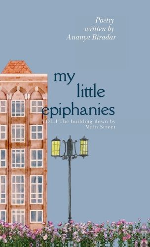 Cover image for My Little Epiphanies- The Building down by Main Street