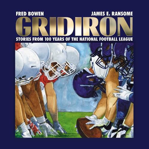 Cover image for Gridiron: Stories from 100 Years of the National Football League