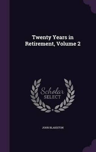 Cover image for Twenty Years in Retirement, Volume 2