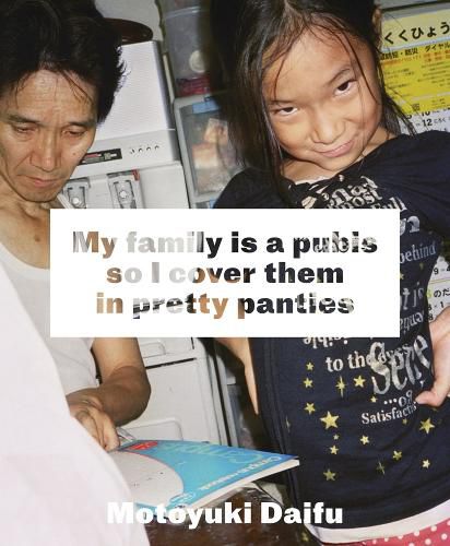 Cover image for Motoyuki Daifu: My Family Is a Pubis so I Cover It in Pretty Panties
