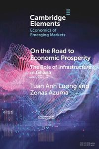 Cover image for On the Road to Economic Prosperity: The Role of Infrastructure in Ghana