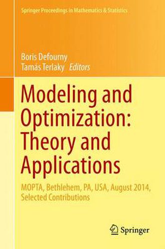 Cover image for Modeling and Optimization: Theory and Applications: MOPTA, Bethlehem, PA, USA, August 2014   Selected Contributions
