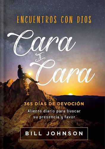 Encuentros Con Dios Cara a Cara / Meeting God Face to Face: 365 Dias de Devocion. Aliento Diario Para Buscar Su Presencia Y Favor