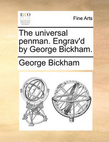 Cover image for The Universal Penman. Engrav'd by George Bickham.