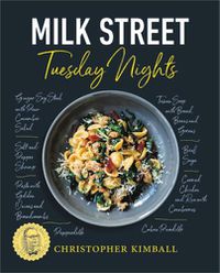 Cover image for Milk Street: Tuesday Nights: More than 200 Simple Weeknight Suppers that Deliver Bold Flavor, Fast
