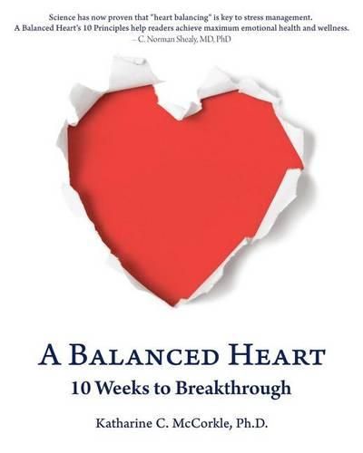 Cover image for A Balanced Heart: 10 Weeks to Breakthrough