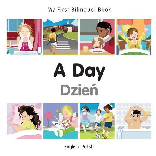 Cover image for My First Bilingual Book -  A Day (English-Polish)