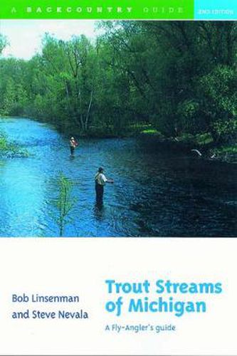 Cover image for Trout Streams of Michigan: A Fly-angler's Guide