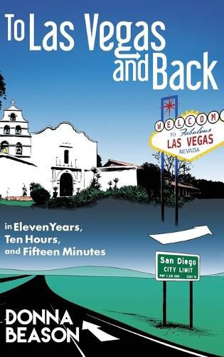 Cover image for To Las Vegas and Back in Eleven Years, Ten Hours, and Fifteen Minutes