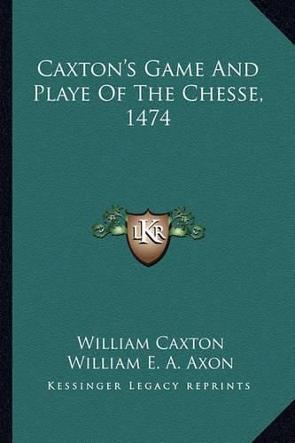 Caxton's Game and Playe of the Chesse, 1474