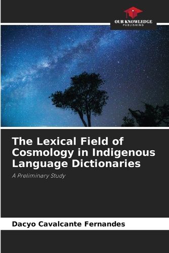 Cover image for The Lexical Field of Cosmology in Indigenous Language Dictionaries