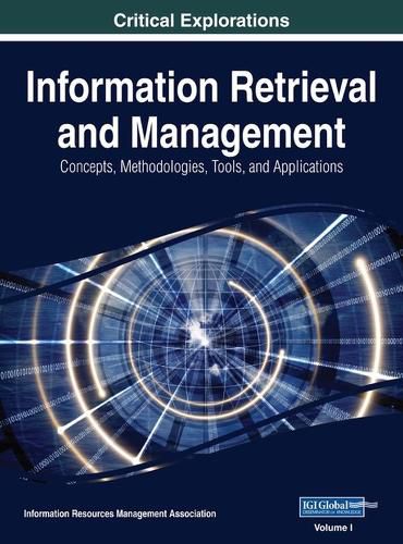 Cover image for Information Retrieval and Management: Concepts, Methodologies, Tools, and Applications