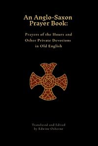 Cover image for An Anglo-Saxon Prayer Book