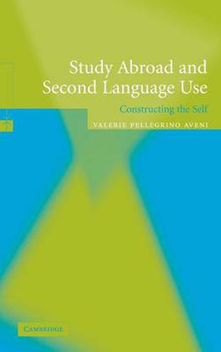 Cover image for Study Abroad and Second Language Use: Constructing the Self