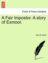 Cover image for A Fair Impostor. a Story of Exmoor.