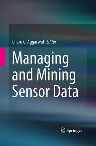 Cover image for Managing and Mining Sensor Data