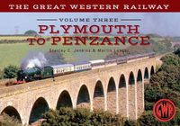 Cover image for The Great Western Railway Volume Three Plymouth To Penzance