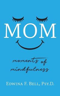 Cover image for Mom: Moments of Mindfulness