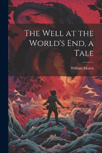 Cover image for The Well at the World's end, a Tale