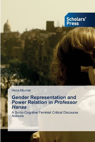 Cover image for Gender Representation and Power Relation in Professor Hanaa