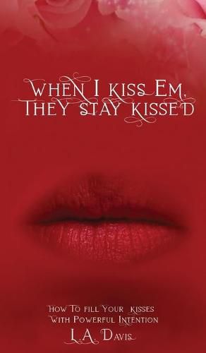 Cover image for When I Kiss Em, They Stay Kissed