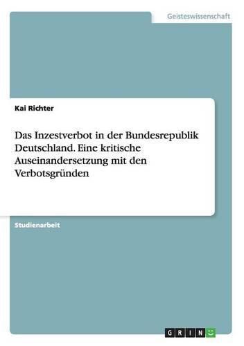 Cover image for Das Inzestverbot in der Bundesrepublik Deutschland. Eine kritische Auseinandersetzung mit den Verbotsgrunden