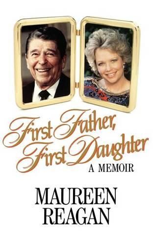 Cover image for First Father, First Daughter: A Memoir